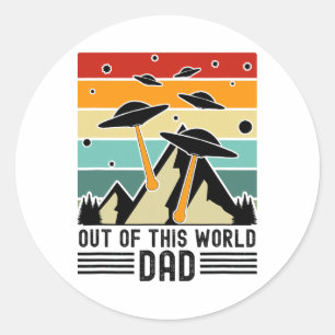 Out Of This World Dad, Alien Father's Day Classic Round Sticker