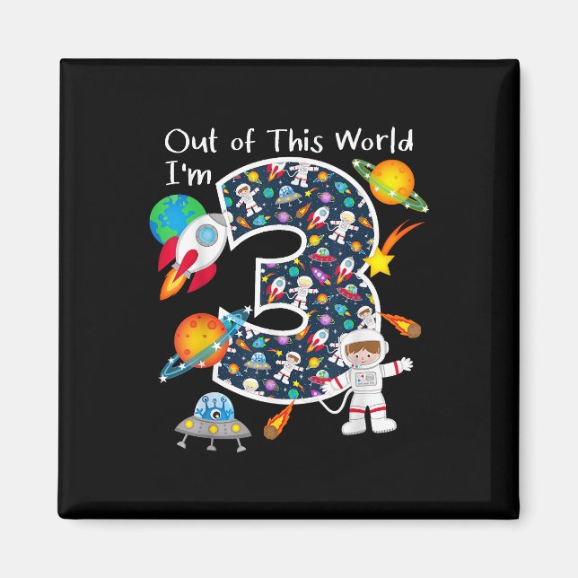 Out Of This World I'm 3 Outer Space 3 Year Old 3rd Magnet (Front)