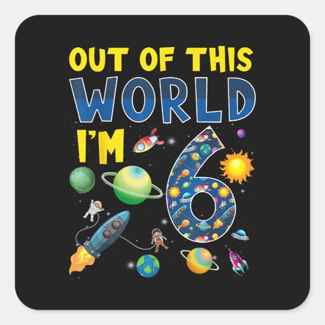 Out Of This World I'm 6 Space Rocket Birthday Part Square Sticker (Front)