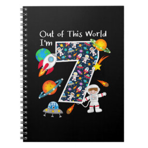 Out Of This World I'm 7 Outer Space 7 Year Old 7th Notebook