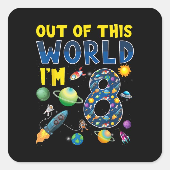 Out Of This World I'm 8 Space Rocket Birthday Part Square Sticker (Front)