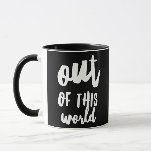 Out of This World Meme Joke Quote Mug (Left)