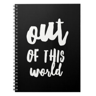 Out of This World Meme Joke Quote Notebook