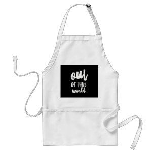 Out of This World Meme Joke Quote Standard Apron