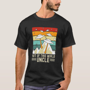 Out Of This World Uncle, Alien Father's Day T-Shirt