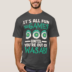 Out of wasabi Sushi T-Shirt