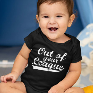 Out Of Your League Baby Bodysuit