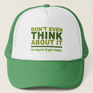 Out Of Your League hat