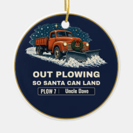 Out Ploughing So Santa Can Land Snow Plough Truck Ceramic Ornament