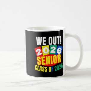 Out senior class of 2026 funny graduation high coffee mug