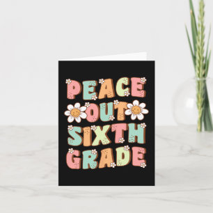 Out Sixth Grade Cute Groovy Last Day Of 6th Grade  Card
