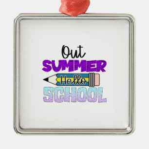 Out Summer Hello School Metal Ornament