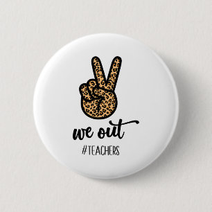 Out Teacher Happy Last Day Of School Women Gift Fu 6 Cm Round Badge