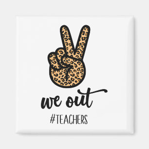Out Teacher Happy Last Day Of School Women Gift Fu Magnet