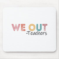 Out Teachers End Of School Year Happy Last Day Of