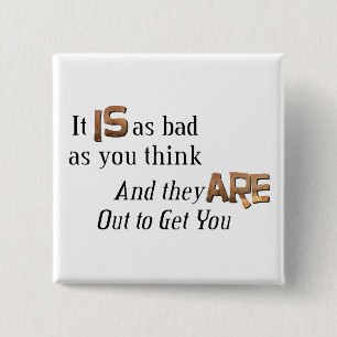 Out to Get You 15 Cm Square Badge