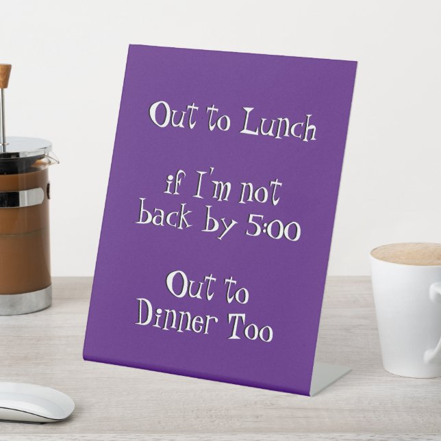 Out to Lunch Funny Humourous Office Joke  Pedestal Sign (In SItu)