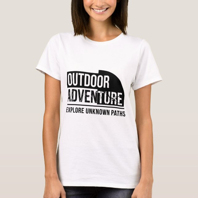 Outdoor Adventure – Explore Unknown Paths Motivati T-Shirt (Front)