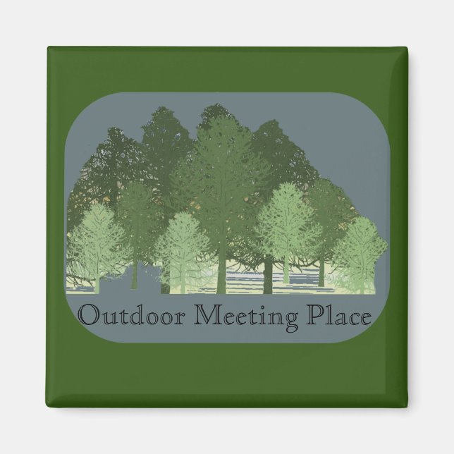Outdoor Meeting Place Forest Magnet (Front)