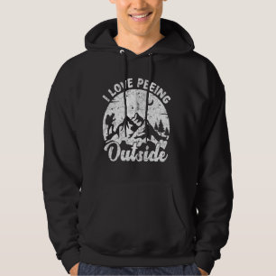 Outdoors Hiking Camping I Love Peeing Outside Hoodie