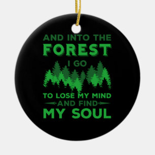 Outdoors - Into The Forest I Go Ceramic Ornament