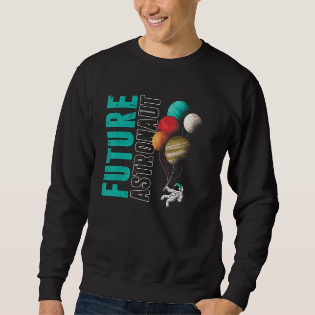 Outer Space Planets Balloon Universe Kids Future A Sweatshirt (Front)
