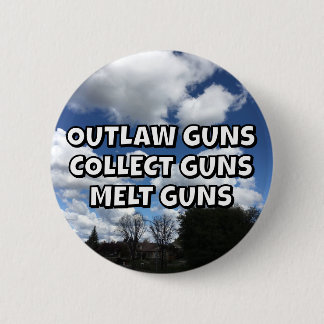 OUTLAW GUNS COLLECT GUNS MELT GUNS 6 CM ROUND BADGE