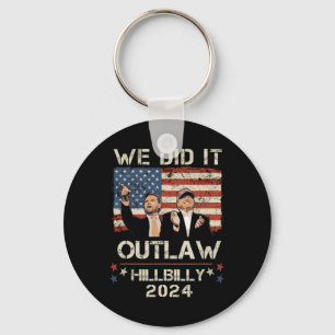 Outlaw Hillbilly 2024 Trump Vance We Did It Key Ring