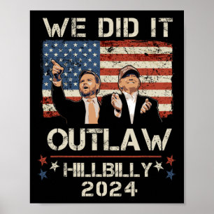 Outlaw Hillbilly 2024 Trump Vance We Did It  Poster