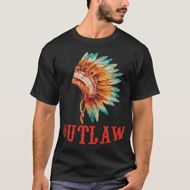 outlaw, native american, funny indian headdress T-Shirt (Front)