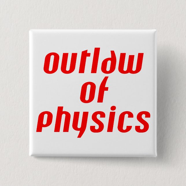 Outlaw of Physics - Red 15 Cm Square Badge (Front)