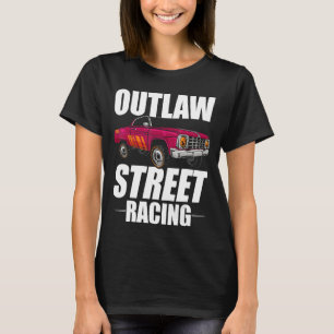 Outlaw Street Racing Drag Racing 1 T-Shirt