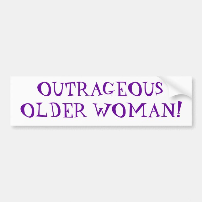 Outrageous Older Woman Bumper Sticker (Front)