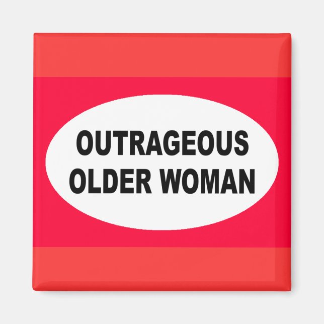 Outrageous Older Woman Magnet (Front)