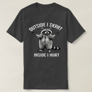 Outside I Skrrt Inside I Hurt, Racoon vintage T-Shirt