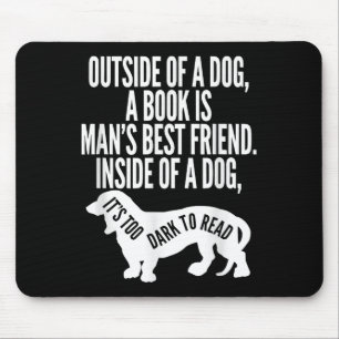 Outside Of A Dog A Book Is Man's Friend Apparel  Mouse Pad