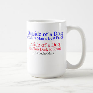 Outside of a Dog, great quote from Groucho Marx Coffee Mug