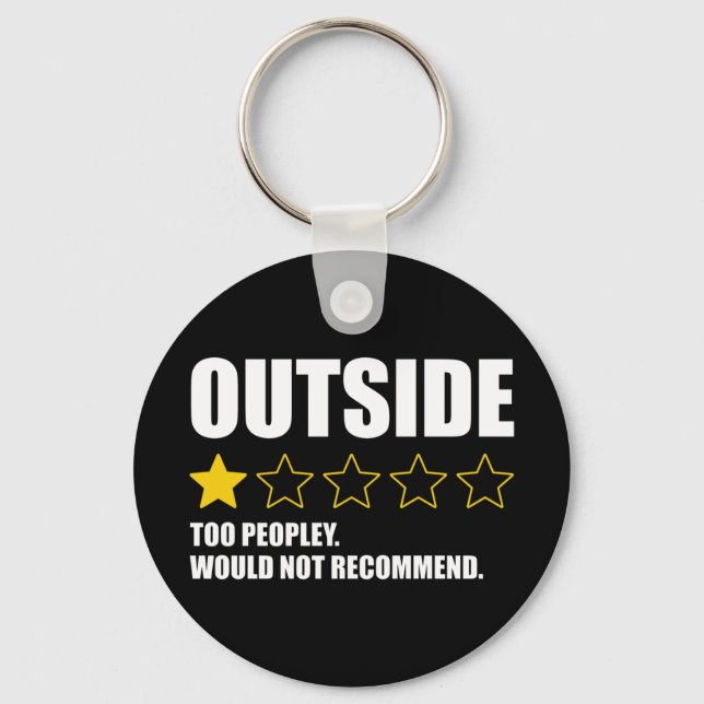 Outside - Too Peopley. Would Not Recommend Key Ring (Front)