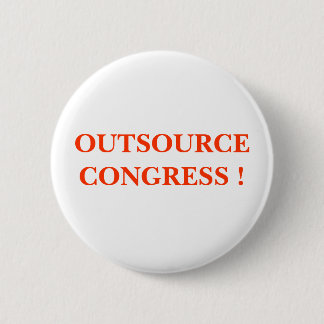 OUTSOURCE CONGRESS ! 6 CM ROUND BADGE