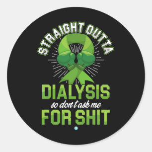 Outta Dialysis Kidney Disease Patient Fun Gift 1  Classic Round Sticker