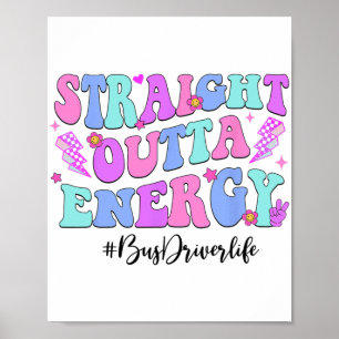Outta Energy Bus Driver Last Day Of School  Poster