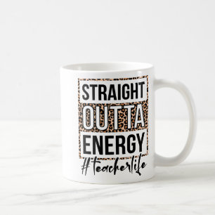 Outta Energy Teacher Life Last Day Of School Gift Coffee Mug