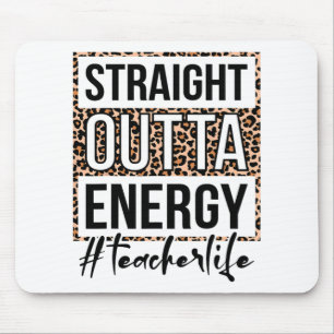 Outta Energy Teacher Life Last Day Of School Gift Mouse Pad