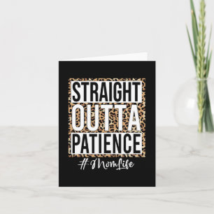 Outta Patience Mum Life Mothers Day Women Girls Card
