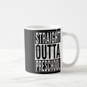 Outta Preschool Pre-school Graduation Funny Cool Coffee Mug