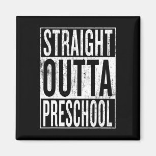 Outta Preschool Pre-school Graduation Funny Cool Magnet