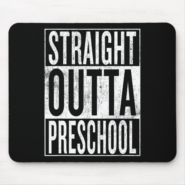 Outta Preschool Pre-school Graduation Funny Cool  Mouse Pad (Front)
