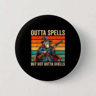 Outta Spells But Not Outta Shells Wizard Fantasy M 6 Cm Round Badge
