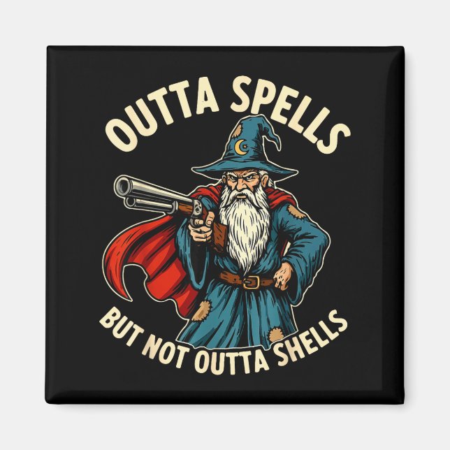 Outta Spells But Not Outta Shells Wizard Fantasy M Magnet (Front)
