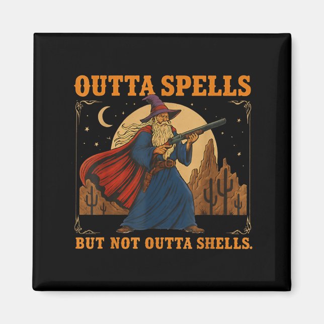 Outta Spells But Not Outta Shells Wizard Fantasy M Magnet (Front)